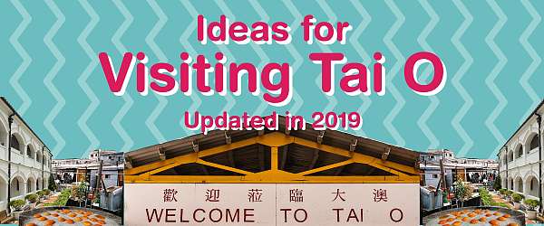 Ideas for Visiting Traditional Fishing Village - Tai O